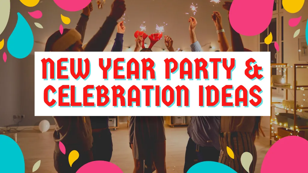 New Year Party and Celebration Ideas